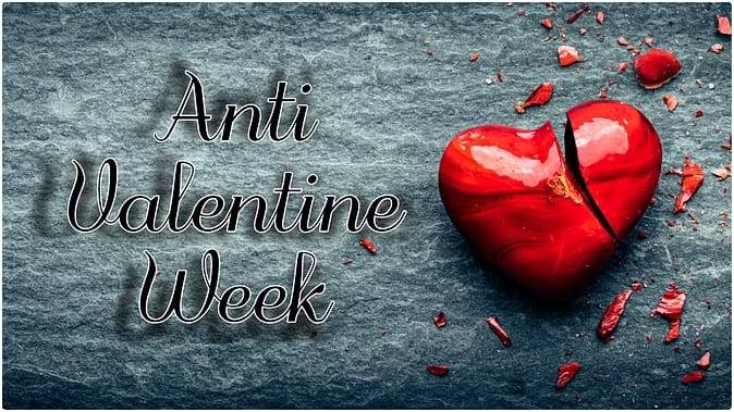 Anti Valentine Week 2024: જો તમે પ્રેમમાં નિષ્ફળ ગયા હોવ તો હવે એન્ટિ વેલેન્ટાઇન વીકની ઉજવણી કરો, આ રહી લિસ્ટ