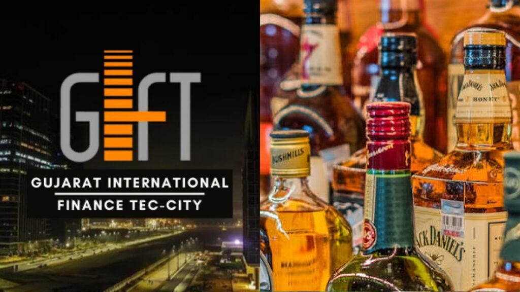 ગુજરાત સરકાર દ્વારા GIFT City માં દારૂના નિયમોમાં મોટી છૂટછાટ, રોકાણકારો અને વિદેશીઓને રાહત